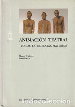 B&uuml;cher: Animaci&oacute;n teatral. Teor&iacute;as, experiencias, materias - Manuel F. Vietes (coord.)
