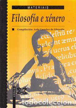 Libros: Filosof&iacute;a e x&eacute;nero - Aula Castelao de Filosof&oacute;a (comp.) - Foto 1