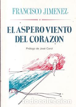 Libros: El &aacute;spero viento del coraz&oacute;n - Francisco Jim&eacute;nez - Foto 1