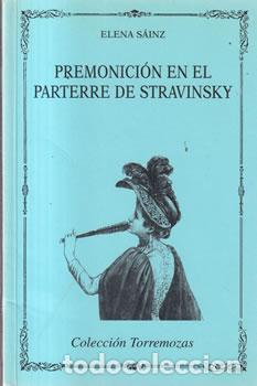 Libros: Premonici&oacute;n en el parterre de Stravisnsky - Elena S&aacute;inz - Foto 1