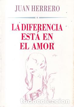 Libri di seconda mano: La diferencia est&aacute; en el amor - Juan Herrero