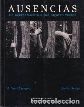 Libros: Ausencias. Un acercamiento a los lugares vacios - M. Sacri Cirujano / Javier Ortega
