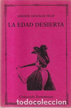 Libros: La edad desierta - Mariso&ntilde; Gonz&aacute;lez Felip
