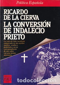 Libros: La conversi&oacute;n de Indalecio Prieto - Ricardo de la Cierva - Foto 1