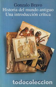 Livres: Historia del mundo antiguo. Una introducci&oacute;n cr&iacute;tica - Gonzalo Bravo
