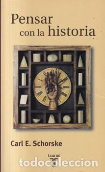 Libros: Pensar con la historia - Carl E. Schorske - Foto 1