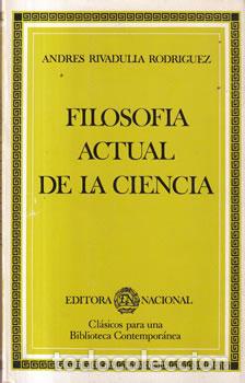 Libros: Filosof&iacute;a actual de la ciencia - Andres Rivadulia Rodriguez