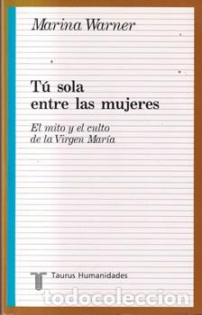 Libri di seconda mano: T&uacute; sola entre las mujeres - Marina Warner