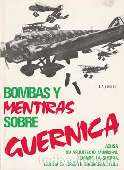 Libri di seconda mano: Bombas y mentiras sobre Guernica - Castor Uriarte Aguirreamalloa