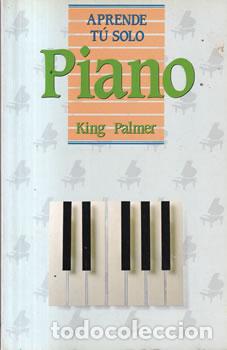 Libros: Aprende t&uacute; solo piano - King Palmer - Foto 1