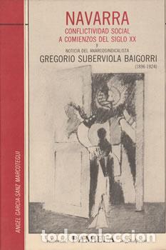 Libri di seconda mano: Navarra. Conflictividad social a comienzos del siglo XX y noticia al anarcosindicalista Gregorio Sub