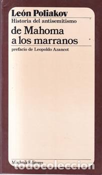 Libros: Historia del antisemitismo de Mahoma a los marranos - Le&oacute;n Poliakov - Foto 1