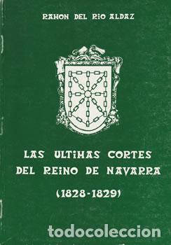 Livros em segunda m&atilde;o: Las &uacute;ltimas Cortes del Reino de Navarra (1828-1829) - Ram&oacute;n del R&iacute;o Aldaz