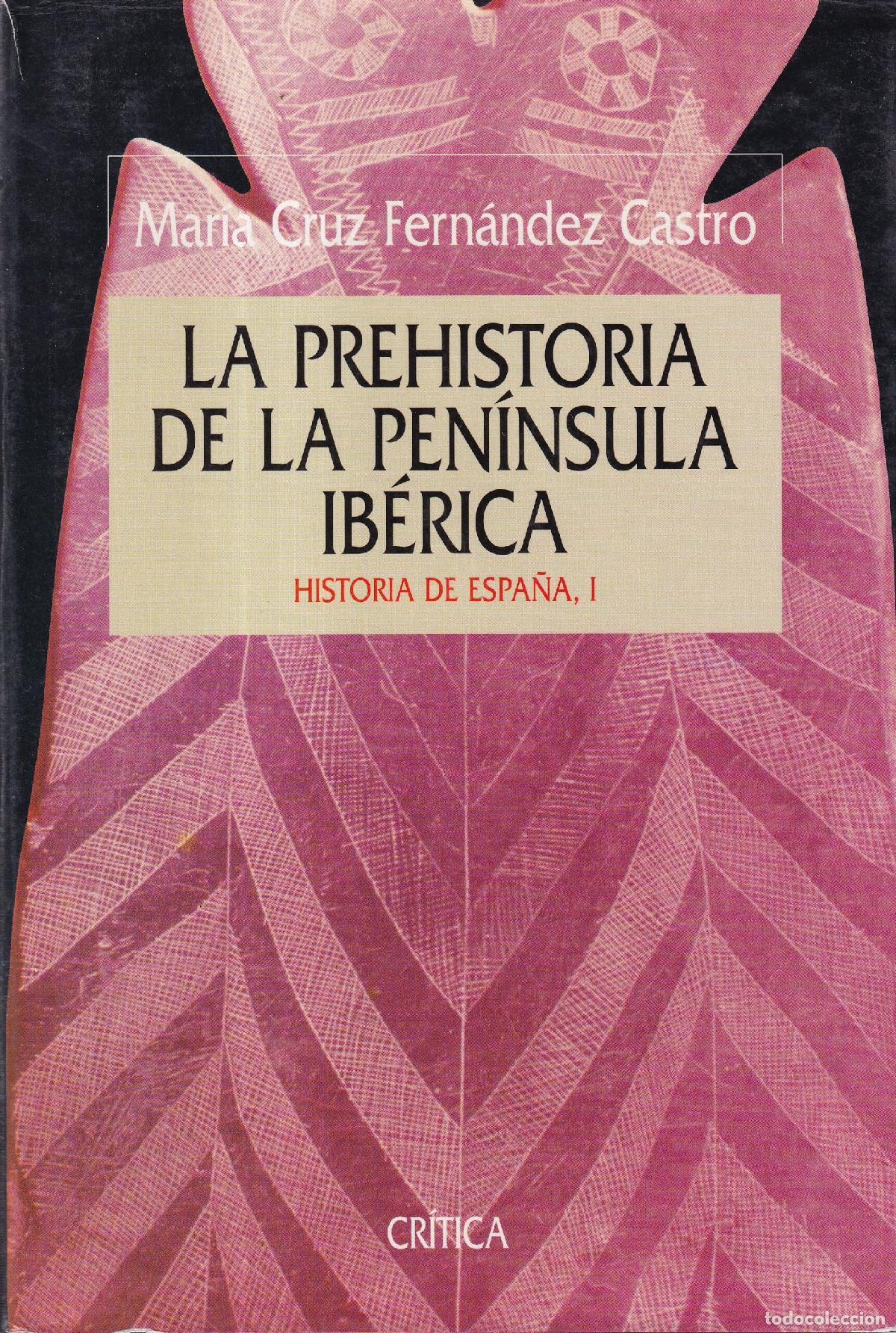 B&uuml;cher: La prehistoria en la pen&iacute;nsula ib&eacute;rica. Historia de Espa&ntilde;a, I - Mar&iacute;a Cruz Fern&aacute;ndez Castro