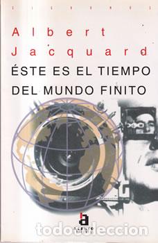 Libri di seconda mano: &Eacute;ste es el tiempo del mundo finito - Albert Jacquard