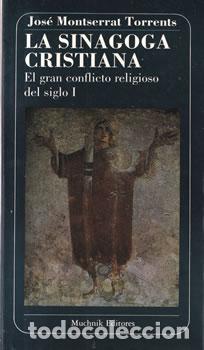 Libros: La sinagoga cristiana - Jos&eacute; Monserrat Torrents