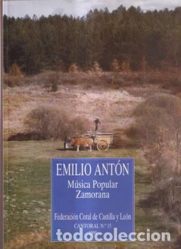 B&uuml;cher: Emilio Ant&oacute;n. M&uacute;sica Popular Zamorana - Emilio Ant&oacute;n