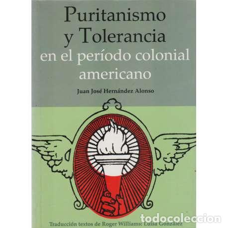 Libros: Puritanismo y Tolerancia en el per&iacute;odo colonial americano - Juan Jos&eacute; Hern&aacute;ndez Alonso
