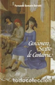 Libri di seconda mano: Cancionero Secreto de Cantabria - Fernando Gomar&iacute;n Guirado