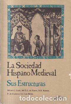 Libros: La sociedad Hispano Medieval. Sus estructuras - VV.AA - Foto 1
