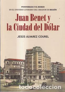 Libros: Juan Benet y la Ciudad del D&oacute;lar - Jes&uacute;s &Aacute;lvarez Courel
