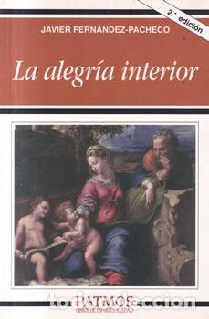 Libros: La alegr&iacute;a interior - Javier Fern&aacute;ndez-Pacheco - Foto 1