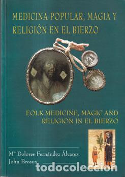 B&uuml;cher: Medicina popular, magia y religi&oacute;n en el Bierzo - M&ordf; Dolores Fern&aacute;ndez &Aacute;lvarez / John Breaux