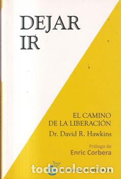 Libri di seconda mano: Dejar ir. El camino de la liberaci&oacute;n - Dr. David R. Hawkins