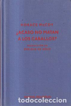 Libros: &iquest;Acaso no matan a los caballos? - Horace McCoy - Foto 1