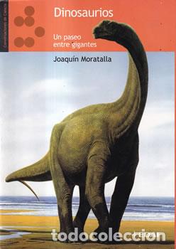Livres: Dinosaurios. Un paseo entre gigantes - Joaqu&iacute;n Moratalla