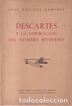 Livres: Descartes y la formaci&oacute;n del hombre moderno - Jos&eacute; Artigas Ram&iacute;rez