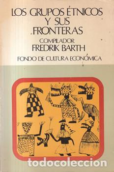 Livres: Los grupos &eacute;tnicos y sus fronteras - Fedrik Barth (comp.)