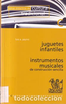 B&uuml;cher: Juguetes infantiles / Instrumentos musicales de construcci&oacute;n sencilla - Luis A. Payno