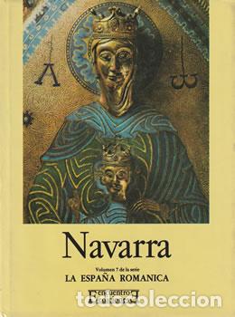 Libros: La Espa&ntilde;a Rom&aacute;nica, N&ordm;7: Navarra - Luis Mar&iacute;a de Lojendio