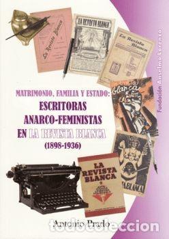 B&uuml;cher: ESCRITORAS ANARCO-FEMINISTAS EN LA REVISTA BLANCA, 1898-1936 - PRADO, ANTONIO