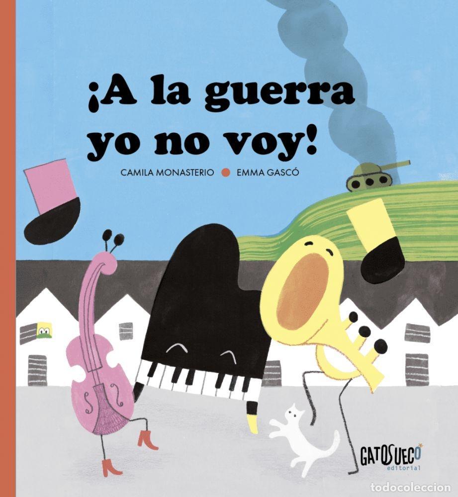 B&uuml;cher: &iexcl;A LA GUERRA YO NO VOY! - Camila Monasterio