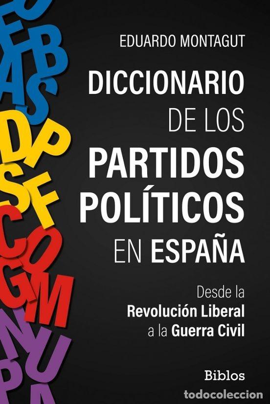 Livres: DICCIONARIO DE LOS PARTIDOS POL&Iacute;TICOS EN ESPA&Ntilde;A - MONTAGUT, EDUARDO