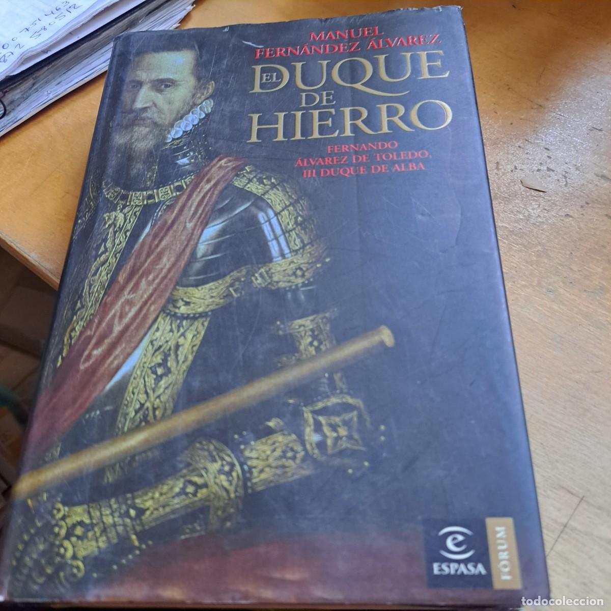 Libros: El duque de hierro. Fernando &Aacute;lvarez de Toledo, III Duque de Alba - Manuel Fern&aacute;ndez &Aacute;lvarez BUEN E