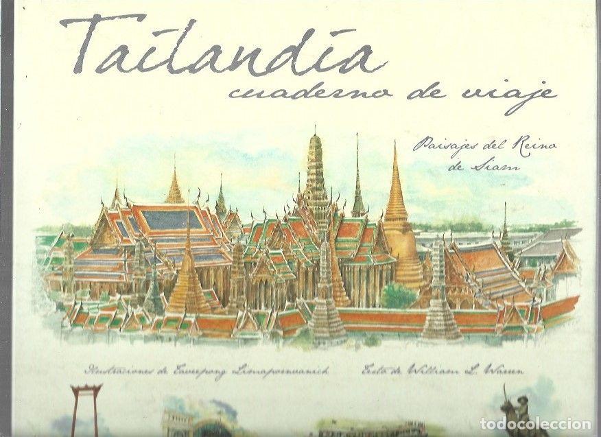 Libros: TAILANDIA. CUADERNO DE VIAJE. PAISAJES DEL REINO DE SIAM - WARREN, WILLIAM L. (ILUSTRACIONES DE TAVE