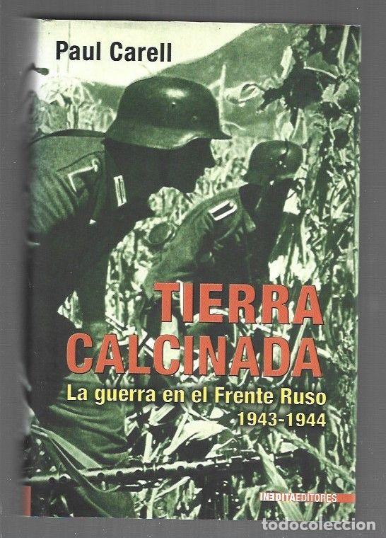 Libri di seconda mano: TIERRA CALCINADA. LA GUERRA EN EL FRENTE RUSO 1943-1944 - CARELL, PAUL