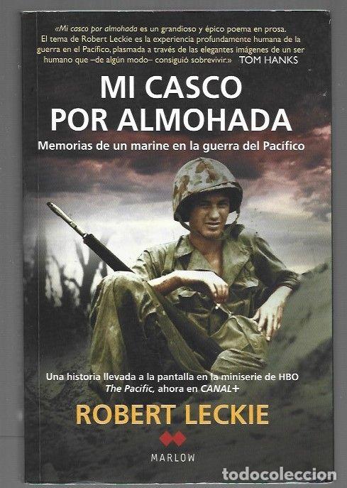 books: MI CASCO POR ALMOHADA. MEMORIAS DE UN MARINE EN LA GUERRA DEL PACIFICO - LECKIE, ROBERT