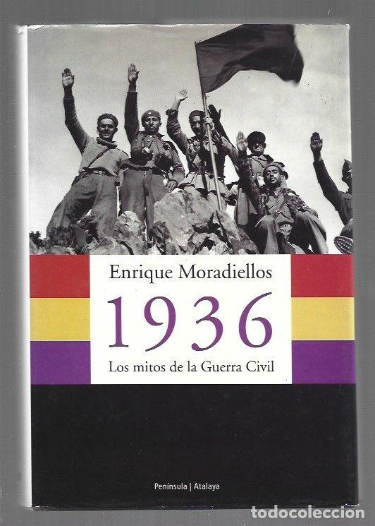 B&uuml;cher: 1936. LOS MITOS DE LA GUERRA CIVIL - MORADIELLOS, ENRIQUE