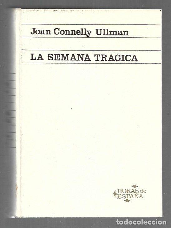 Livros em segunda m&atilde;o: SEMANA TRAGICA - LA. ESTUDIO SOBRE LAS CAUSAS SOCIOECONOMICAS DEL ANTICLERICALISMO EN ESPA&Ntilde;A (1898-1