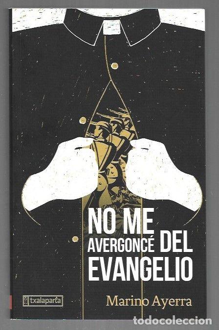 Livros em segunda m&atilde;o: NO ME AVERGONCE DEL EVANGELIO - AYERRA, MARINO