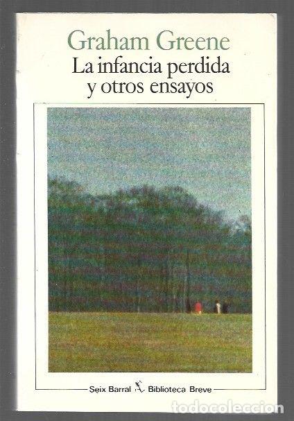 books: INFANCIA PERDIDA Y OTROS ENSAYOS - LA - GREENE, GRAHAM