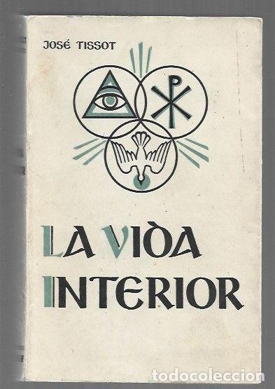 Libros: VIDA INTERIOR - LA - TISSOT, JOSE - Foto 1