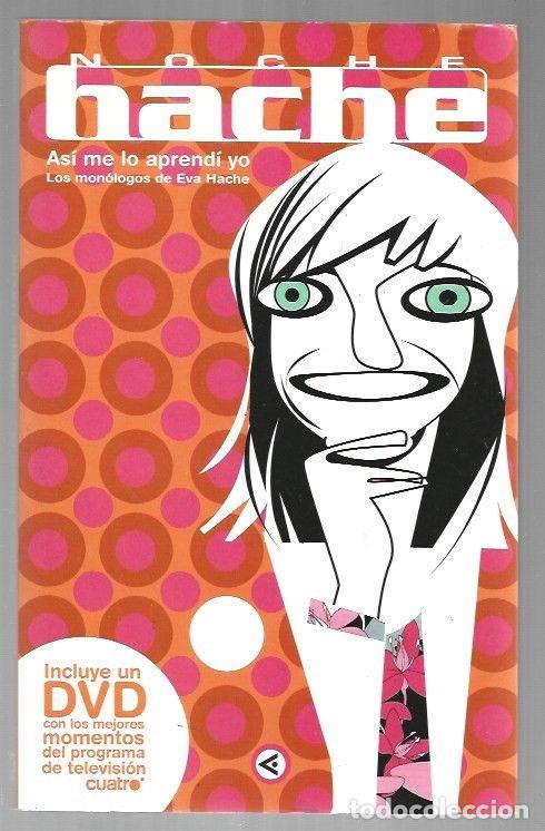 B&uuml;cher: NOCHE HACHE. ASI ME LO APRENDI YO. LOS MONOLOGOS DE EVA HACHE - HACHE, EVA