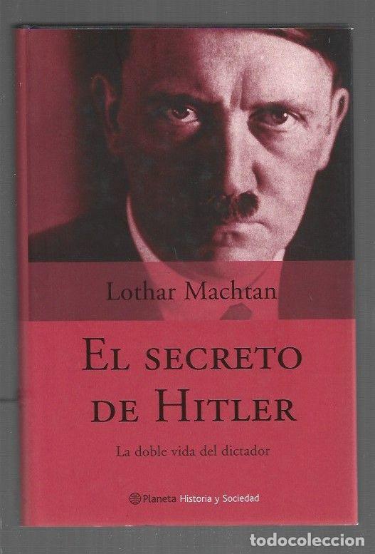 Libros: SECRETO DE HITLER - EL. LA DOBLE VIDA DEL DICTADOR - MACHTAN, LOTHAR