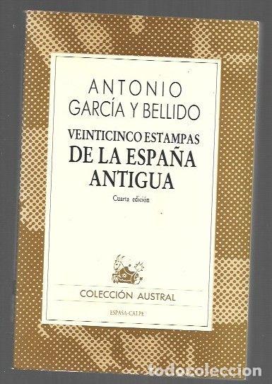 Livres: VEINTICINCO ESTAMPAS DE LA ESPA&Ntilde;A ANTIGUA - GARCIA Y BELLIDO, ANTONIO