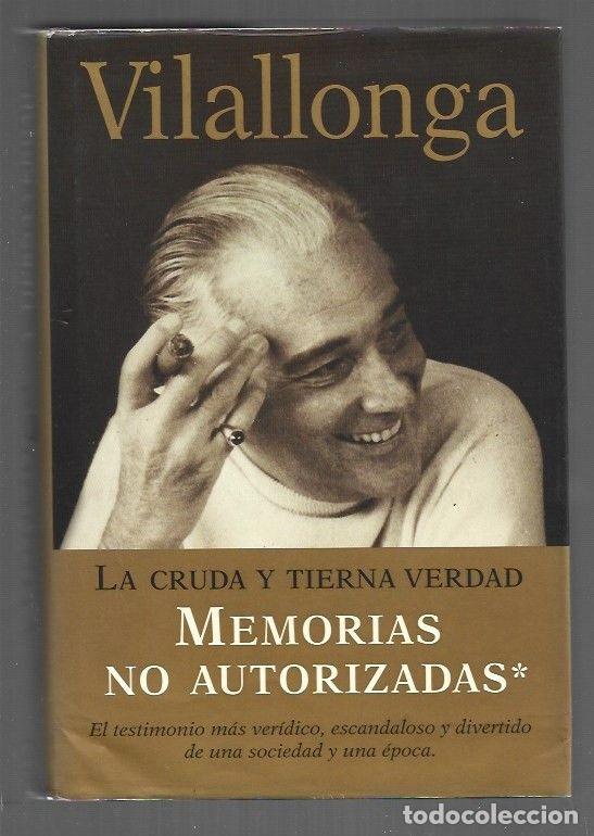 B&uuml;cher: CRUDA Y TIERNA VERDAD - LA. MEMORIAS NO AUTORIZADAS I - VILALLONGA, JOSE LUIS DE